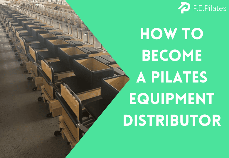 How to Become a Pilates Equipment Distributor